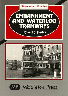 Cover of Embankment and Waterloo Tramways