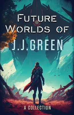 Book cover for Future Worlds of JJ Green