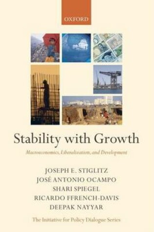 Cover of Stability with Growth: Macroeconomics, Liberalization and Development