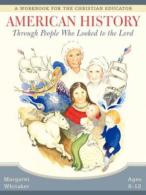 Book cover for American History Through People Who Looked to the Lord