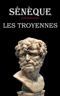 Book cover for Les Troyennes (Seneque)