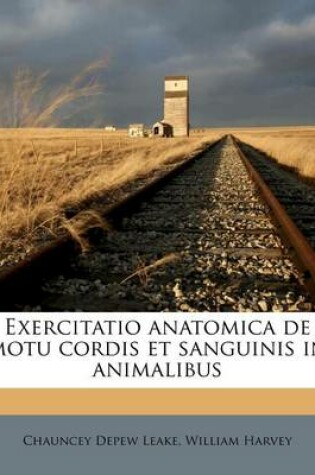 Cover of Exercitatio Anatomica de Motu Cordis Et Sanguinis in Animalibus