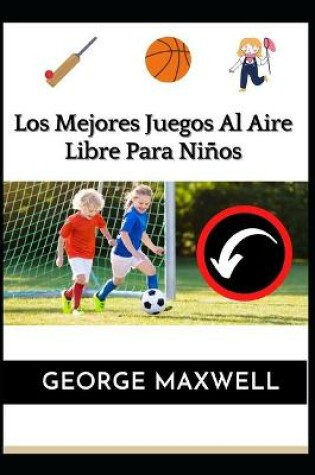 Cover of Los Mejores Juegos Al Aire Libre Para Niños