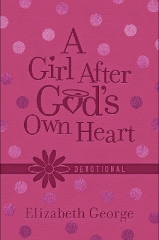 Cover of A Girl After God's Own Heart Devotional (Milano Softone)