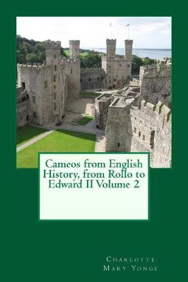 Book cover for Cameos from English History, from Rollo to Edward II Volume 2