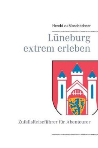 Cover of Luneburg extrem erleben