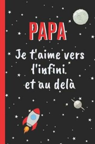 Cover of Papa, Je t'Aime Vers l'Infini Et Au Dela