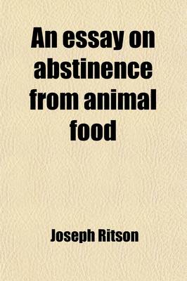 Book cover for An Essay on Abstinence from Animal Food; As a Moral Duty