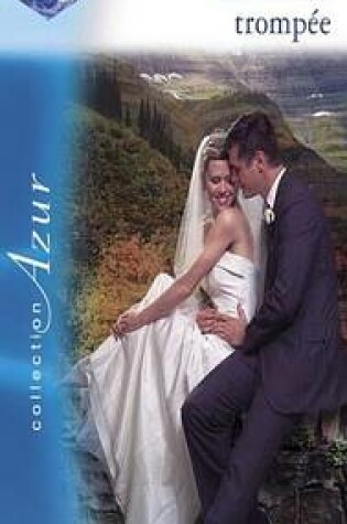 Cover of La Fiancee Trompee (Harlequin Azur)