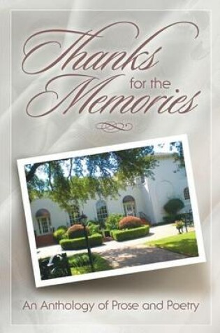 Cover of Thanks for the Memories An Anthology of Prose and Poetry