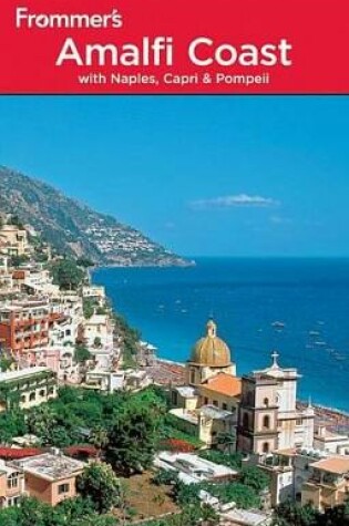 Cover of Frommer's Amalfi Coast with Naples, Capri and Pompeii