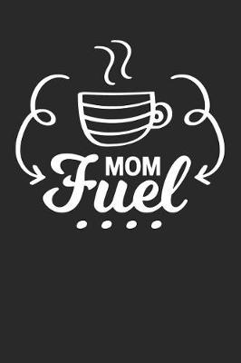 Book cover for Mom Fuel