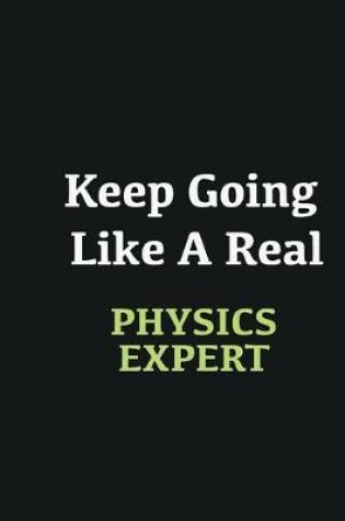 Cover of Keep Going Like a Real Physics Expert