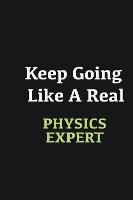 Book cover for Keep Going Like a Real Physics Expert