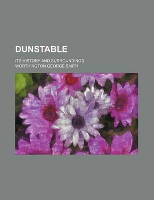 Book cover for Dunstable; Its History and Surroundings