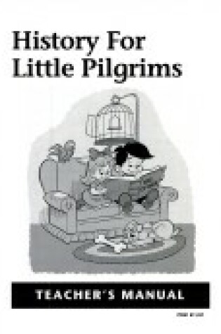 Cover of History for Little Pilgrims Grade 1teacher Manual