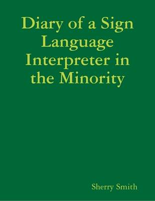 Book cover for Diary of a Sign Language Interpreter in the Minority