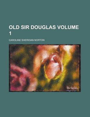 Book cover for Old Sir Douglas (Volume 1)