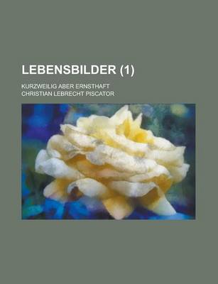 Book cover for Lebensbilder (1); Kurzweilig Aber Ernsthaft