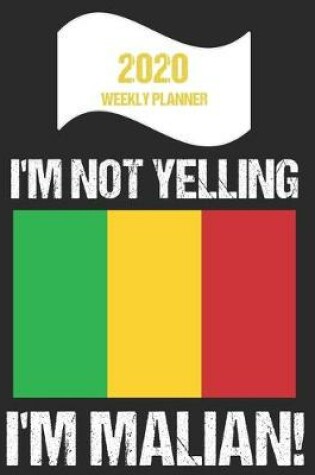 Cover of 2020 Weekly Planner I'm Not Yelling I'm Malian