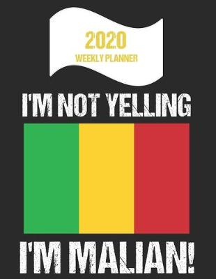 Book cover for 2020 Weekly Planner I'm Not Yelling I'm Malian