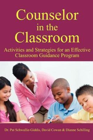 Cover of Counselor in the Classroom, Activities and Strategies for an Effective Classroom Guidance Program