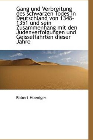 Cover of Gang Und Verbreitung Des Schwarzen Todes in Deutschland Von 1348-1351 Und Sein Zusammenhang Mit Den