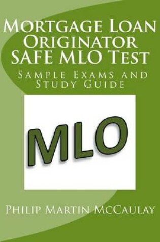 Cover of Mortgage Loan Originator Safe Mlo Test Sample Exams and Study Guide