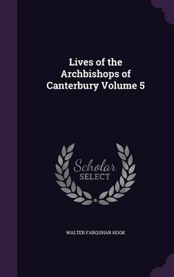 Book cover for Lives of the Archbishops of Canterbury Volume 5