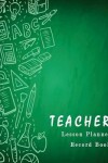 Book cover for Teacher Lesson Plnner Record Book