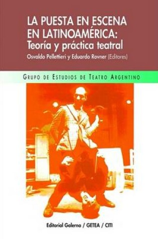 Cover of La Puesta En Escena En Latinoamerica: Teoria y Practica Teatral