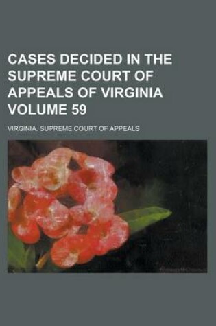 Cover of Cases Decided in the Supreme Court of Appeals of Virginia Volume 59