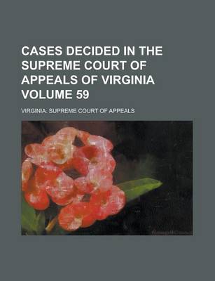 Book cover for Cases Decided in the Supreme Court of Appeals of Virginia Volume 59