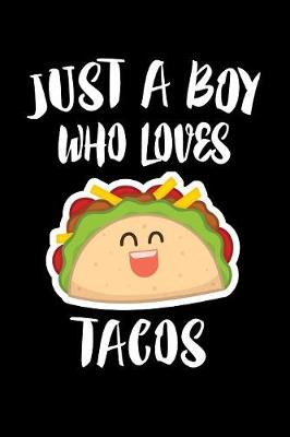 Book cover for Just A Boy Who Loves Tacos