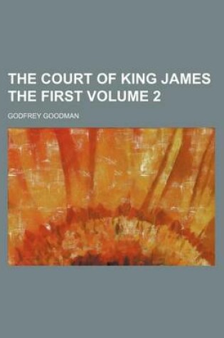 Cover of The Court of King James the First Volume 2