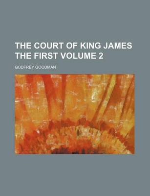 Book cover for The Court of King James the First Volume 2