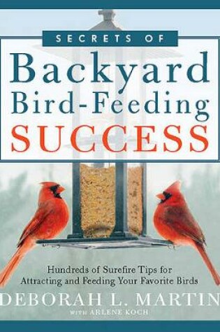 Cover of The Secrets of Backyard Bird-Feeding Success