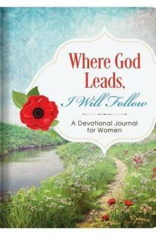 Cover of Where God Leads, I Will Follow Journal