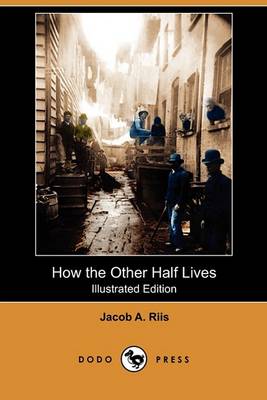 Book cover for How the Other Half Lives (Illustrated Edition) (Dodo Press)