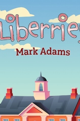 Cover of Liberries [British Spelling]