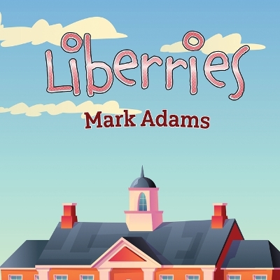 Book cover for Liberries [British Spelling]
