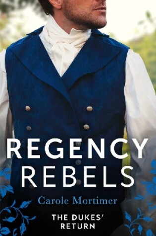 Cover of Regency Rebels: The Dukes' Return