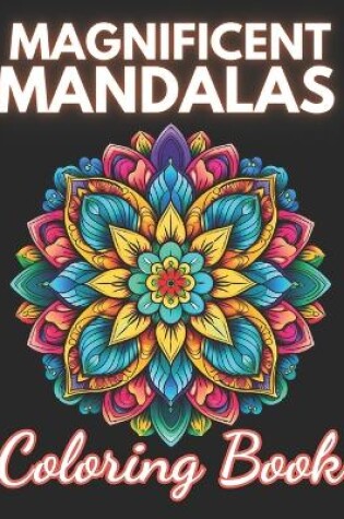 Cover of Magnificent Mandalas Coloring Book