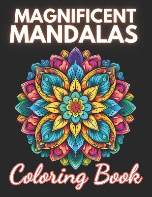 Book cover for Magnificent Mandalas Coloring Book