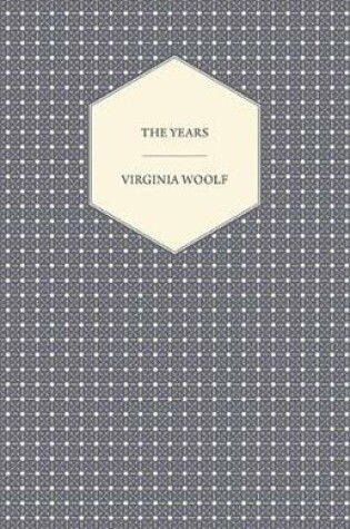 Cover of The Years - Including a Short Biography of the Author