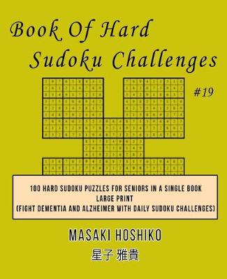 Book cover for Book Of Hard Sudoku Challenges #19