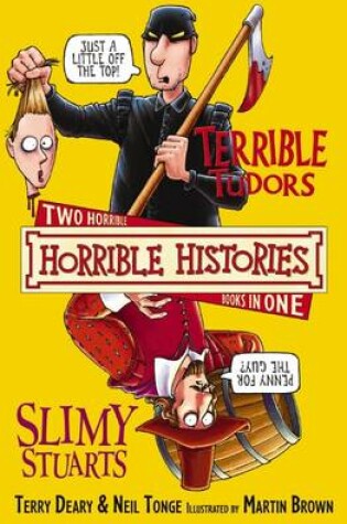 Cover of Horrible Histories Collections: Terrible Tudors & Slimy Stuarts