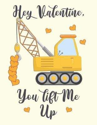 Book cover for Hey Valentine, You Lift Me up