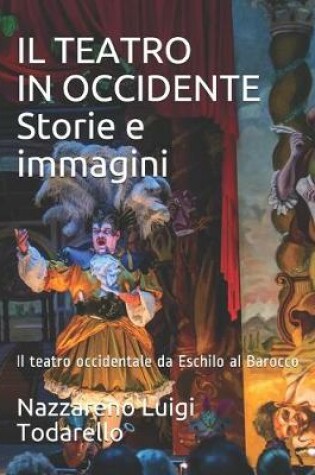 Cover of IL TEATRO IN OCCIDENTE Storie e Immagini