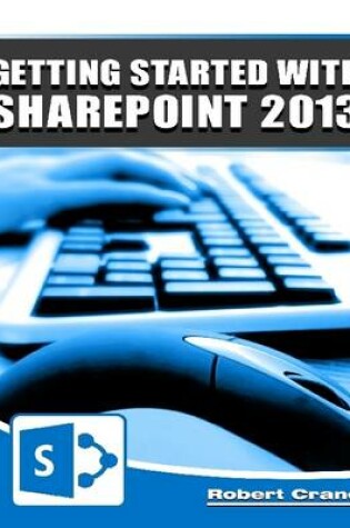 Cover of Getting Started With SharePoint 2013